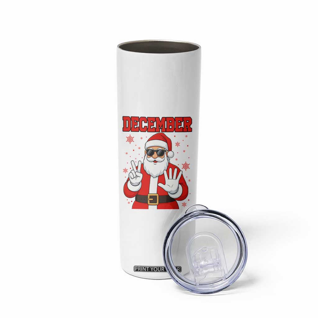 December 25 Skinny Tumbler Funny Santa Says Christmas TS14 Print Your Wear