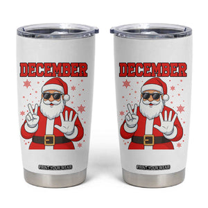 December 25 Tumbler Cup Funny Santa Says Christmas TS14 White Print Your Wear