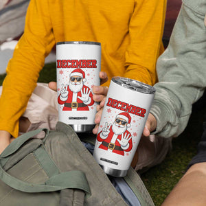 December 25 Tumbler Cup Funny Santa Says Christmas TS14 Print Your Wear