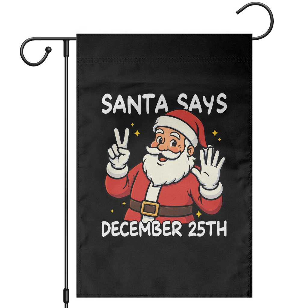 Santa Christmas December 25 Garden Flag TS14 Black Print Your Wear