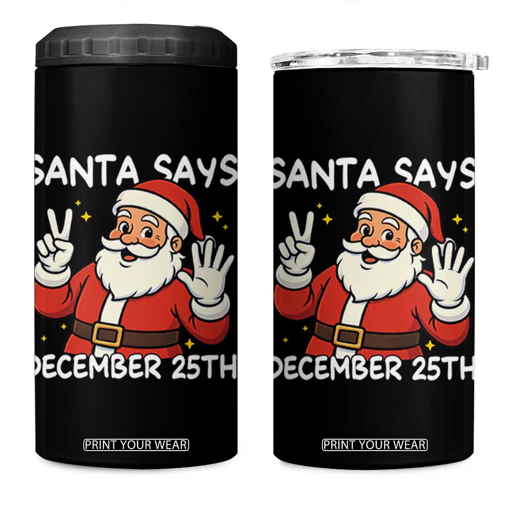 Santa Christmas December 25 4 in 1 Can Cooler Tumbler TS14 One Size: 16 oz Black Print Your Wear