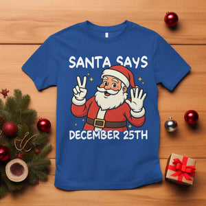Santa Christmas December 25 T Shirt TS14 Royal Blue Print Your Wear
