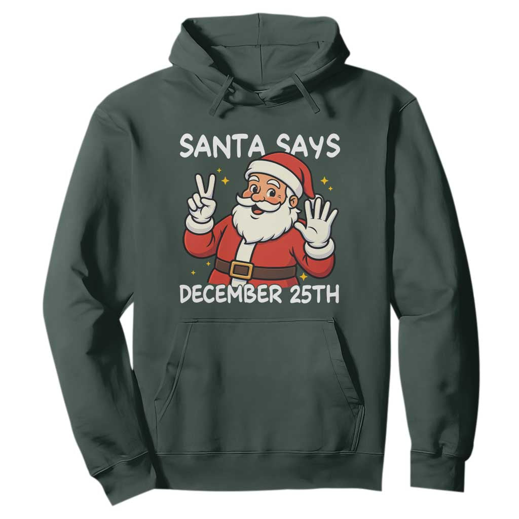Santa Christmas December 25 Hoodie TS14 Dark Forest Green Print Your Wear