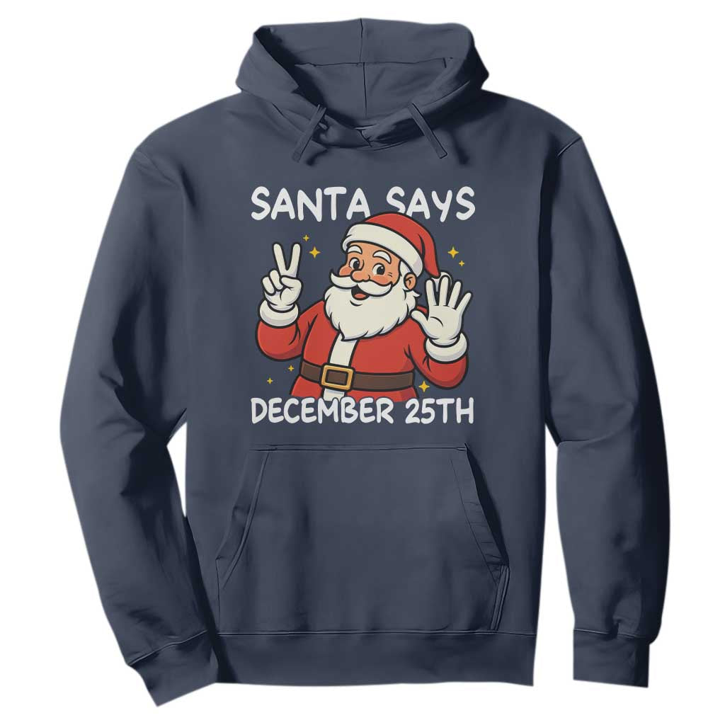 Santa Christmas December 25 Hoodie TS14 Navy Print Your Wear