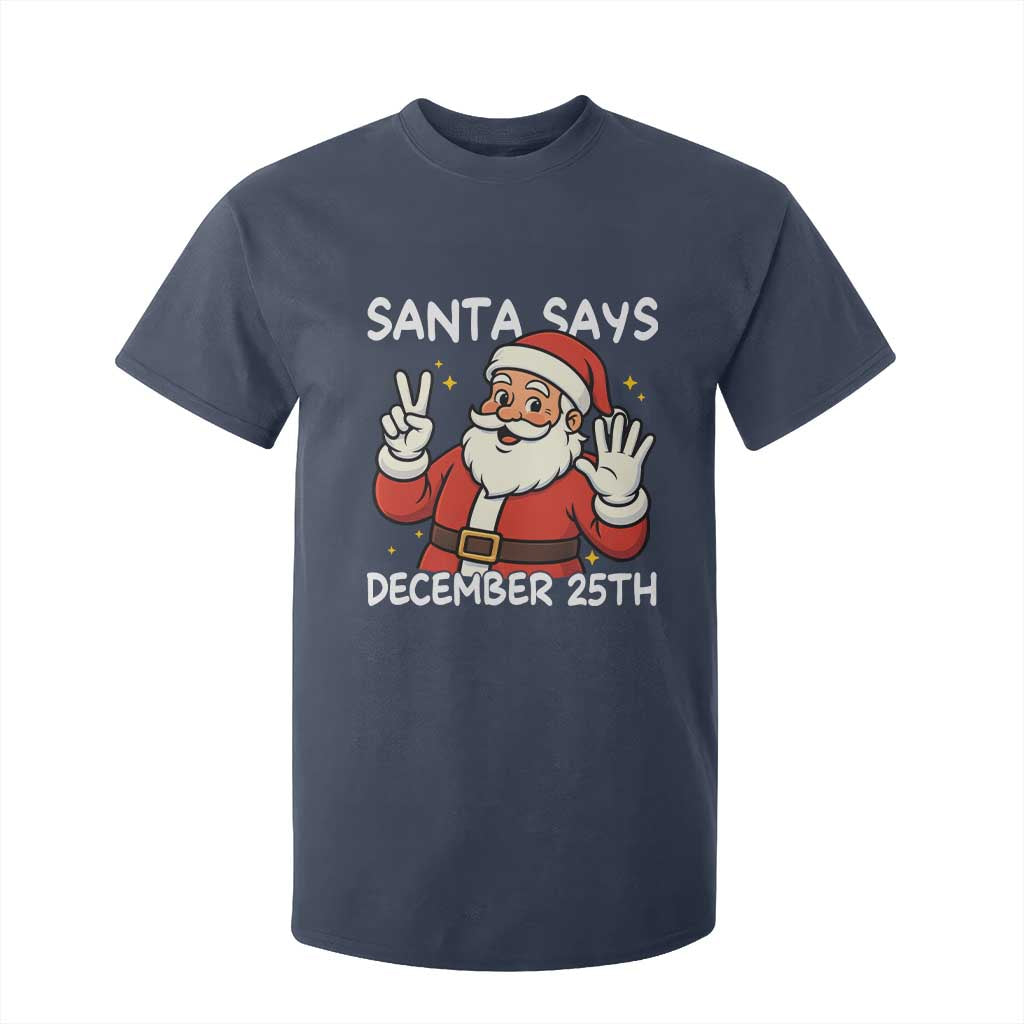 Santa Christmas December 25 T Shirt For Kid - Print Your Wear