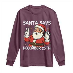 Santa Christmas December 25 Long Sleeve Shirt TS14 Maroon Print Your Wear