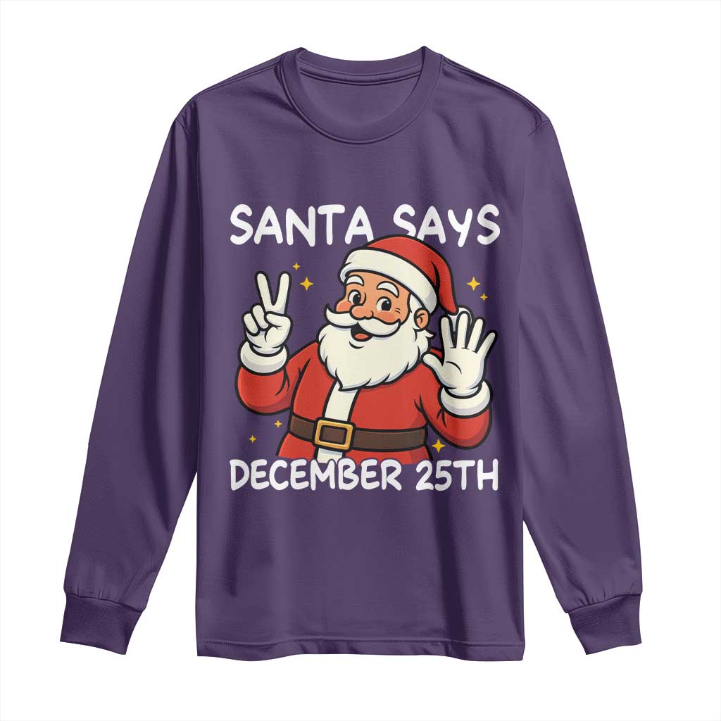 Santa Christmas December 25 Long Sleeve Shirt TS14 Purple Print Your Wear
