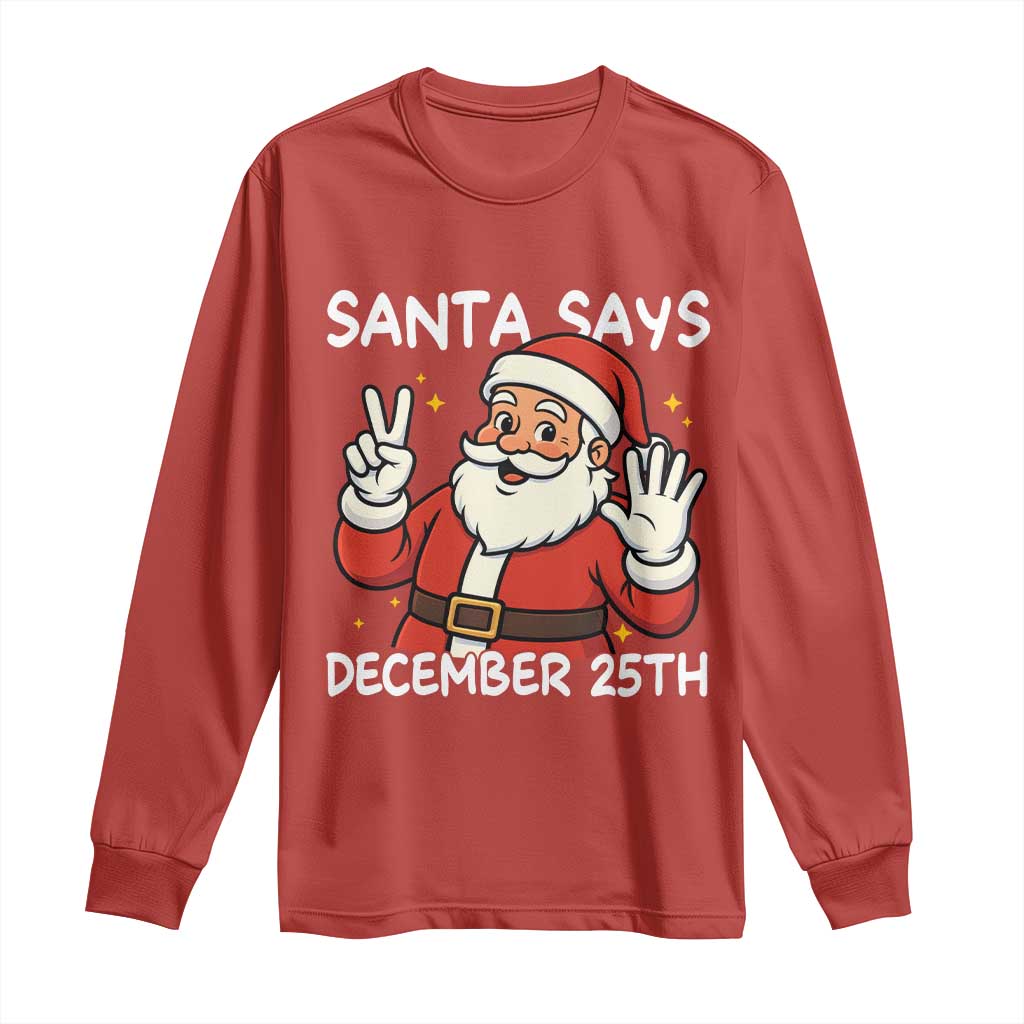Santa Christmas December 25 Long Sleeve Shirt TS14 Red Print Your Wear