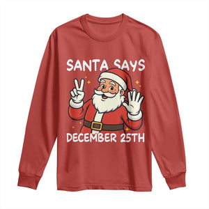 Santa Christmas December 25 Long Sleeve Shirt TS14 Red Print Your Wear