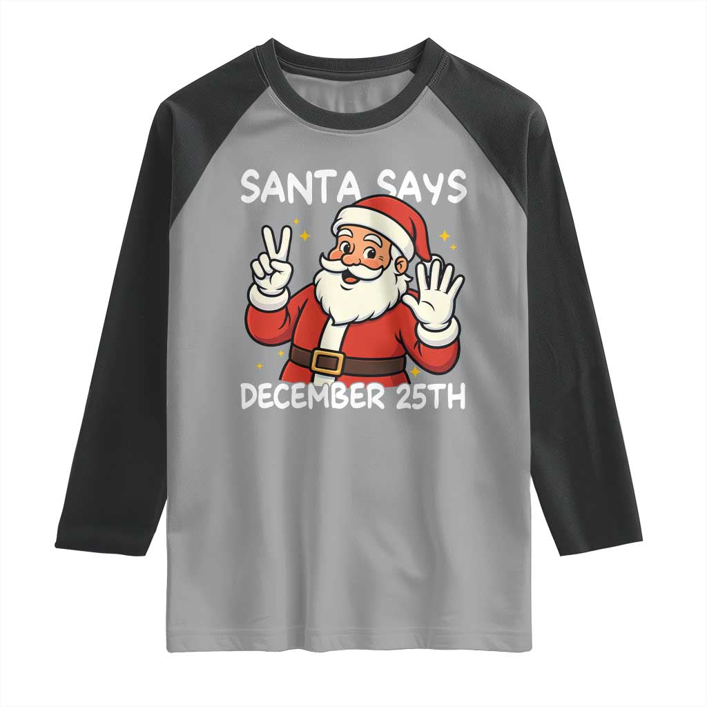 Santa Christmas December 25 Raglan Shirt TS14 Sport Gray Black Print Your Wear