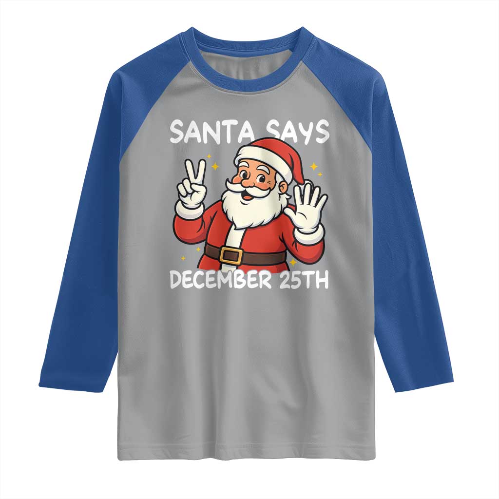 Santa Christmas December 25 Raglan Shirt TS14 Sport Gray Royal Print Your Wear