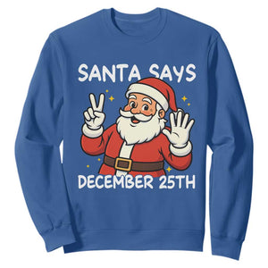 Santa Christmas December 25 Sweatshirt - Print Your Wear