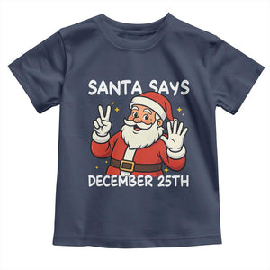 Santa Christmas December 25 Toddler T Shirt TS14 Navy Print Your Wear