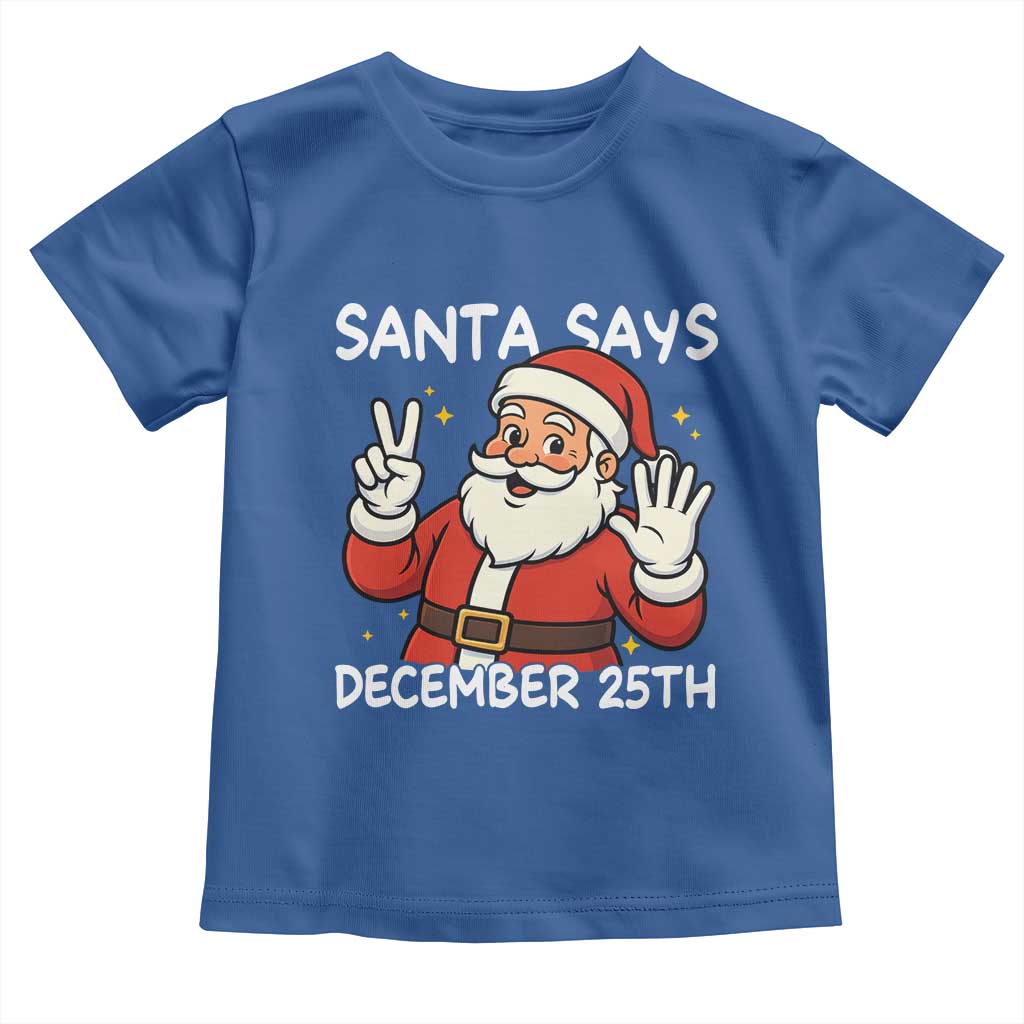 Santa Christmas December 25 Toddler T Shirt TS14 Royal Blue Print Your Wear