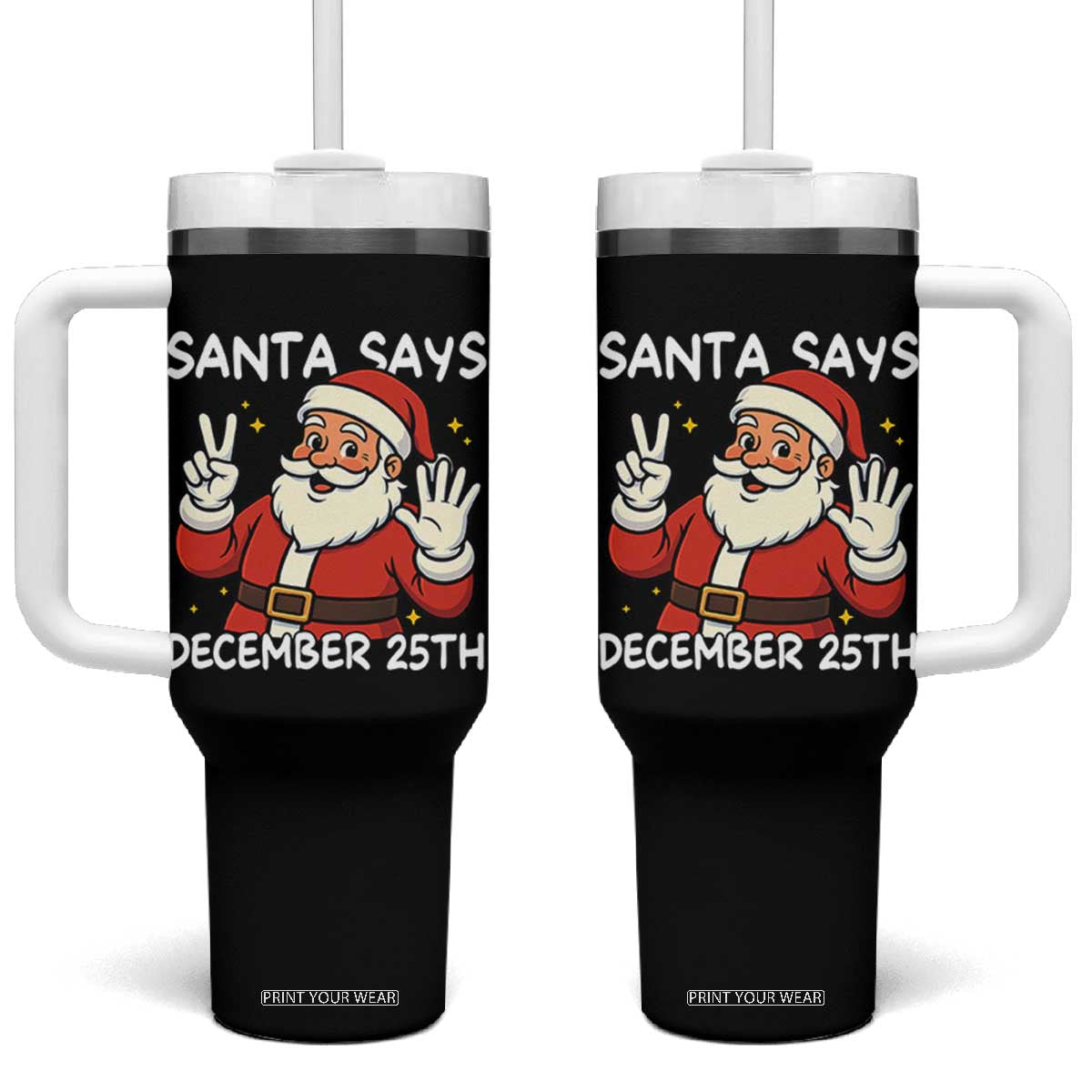 Santa Christmas December 25 Tumbler With Handle TS14 One Size: 40 oz Black Print Your Wear