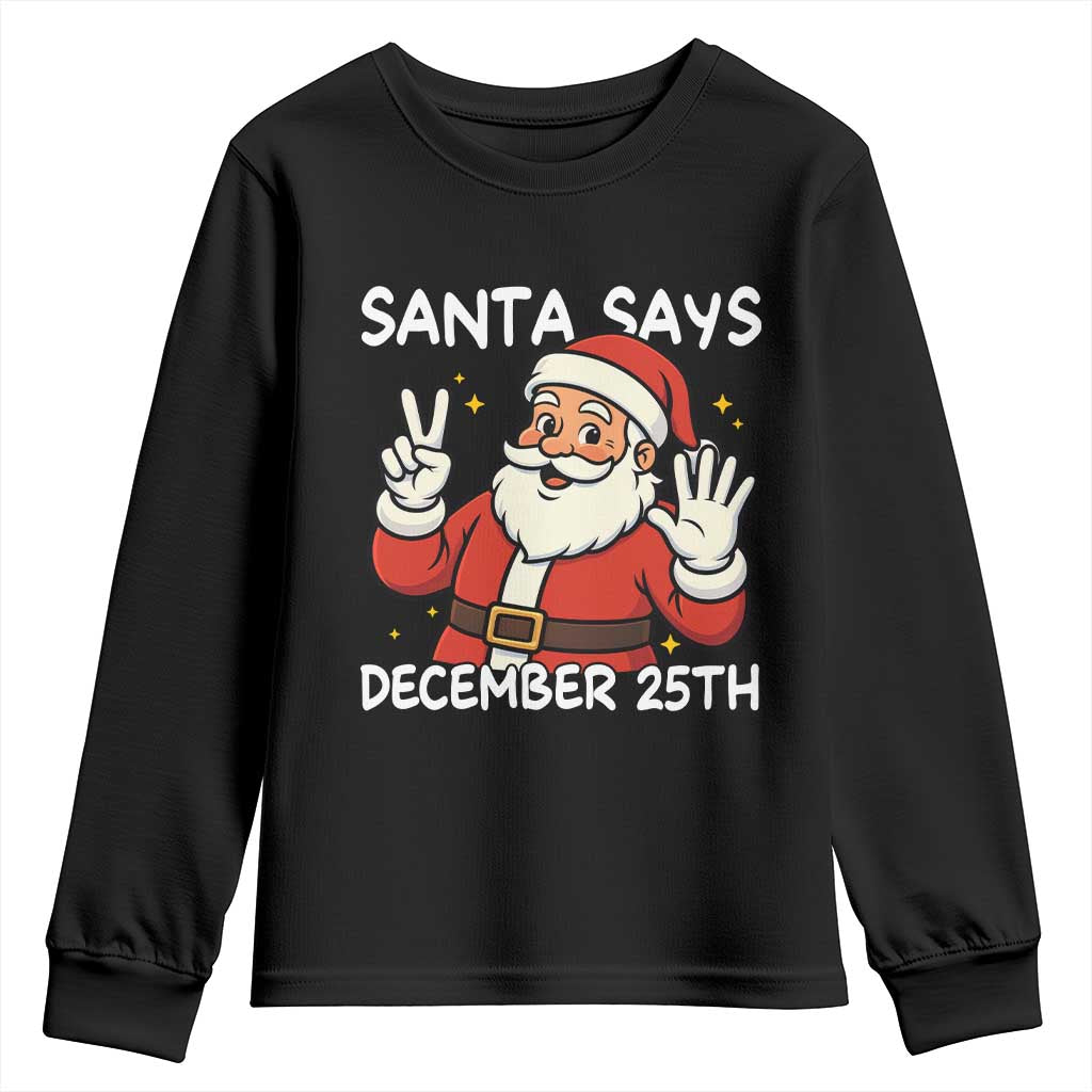 Santa Christmas December 25 Youth Sweatshirt TS14 Black Print Your Wear
