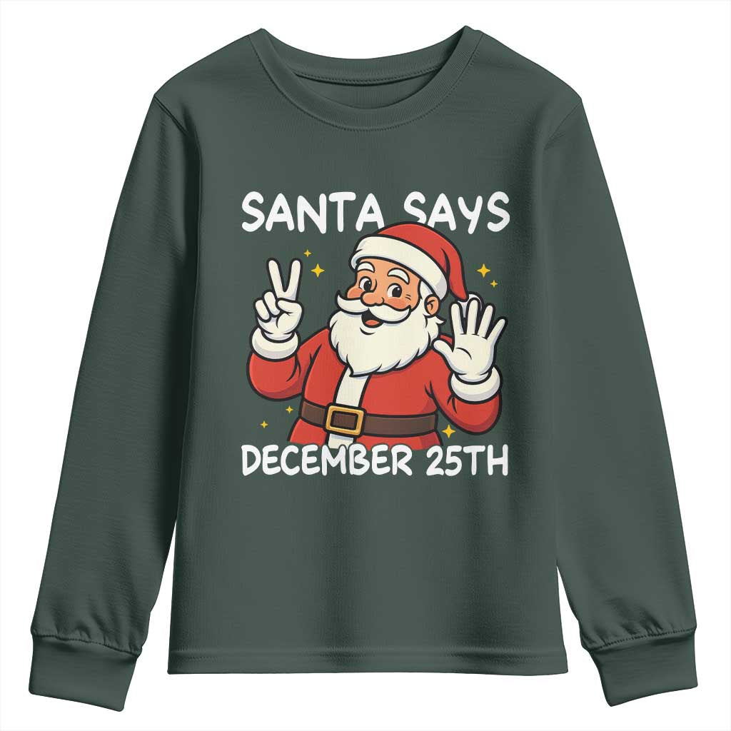 Santa Christmas December 25 Youth Sweatshirt TS14 Dark Forest Green Print Your Wear