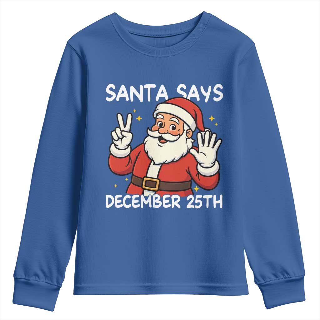 Santa Christmas December 25 Youth Sweatshirt TS14 Royal Blue Print Your Wear