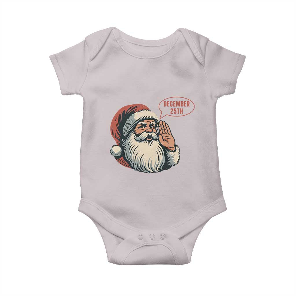 Funny Santa Christmas December 25 Baby Onesie TS14 Ice Gray Print Your Wear