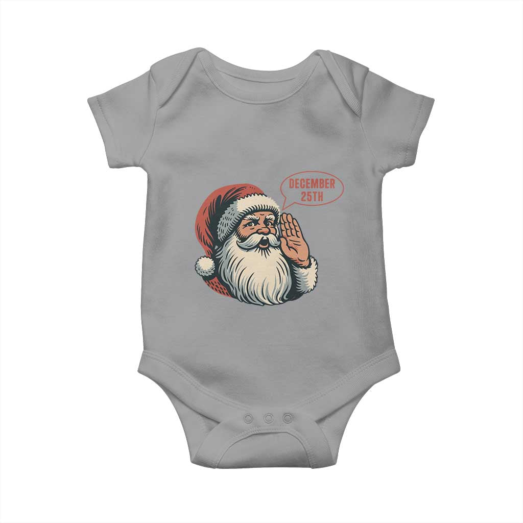 Funny Santa Christmas December 25 Baby Onesie TS14 Sport Gray Print Your Wear