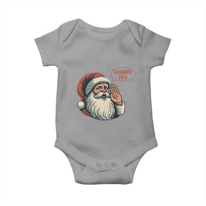 Funny Santa Christmas December 25 Baby Onesie TS14 Sport Gray Print Your Wear