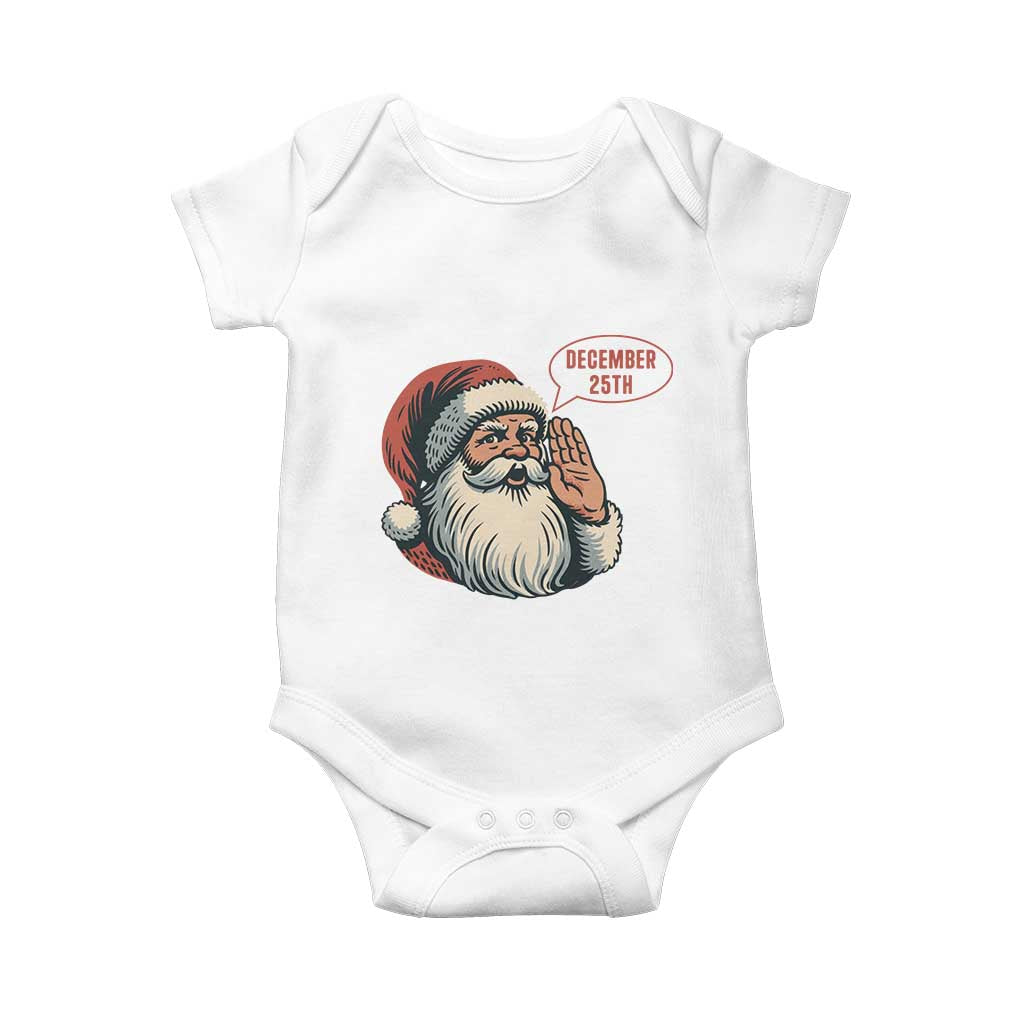 Funny Santa Christmas December 25 Baby Onesie TS14 White Print Your Wear