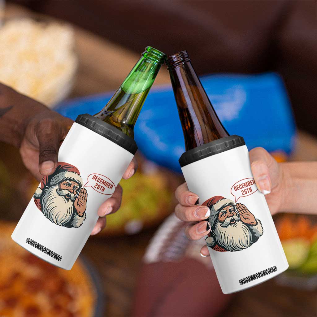 Funny Santa Christmas December 25 4 in 1 Can Cooler Tumbler TS14 Print Your Wear