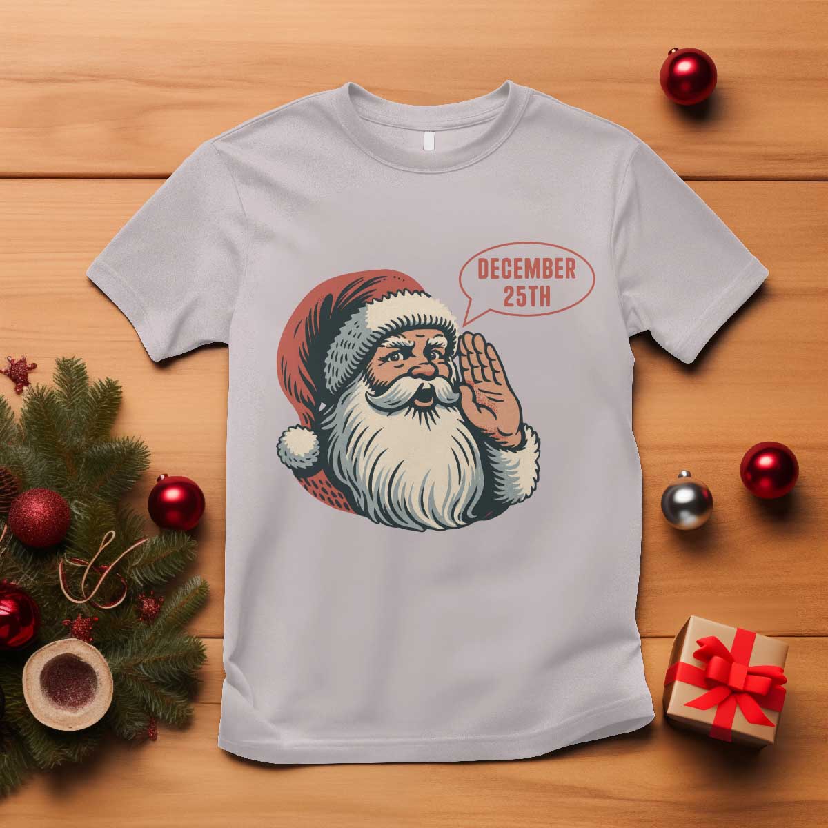 Funny Santa Christmas December 25 T Shirt - Print Your Wear