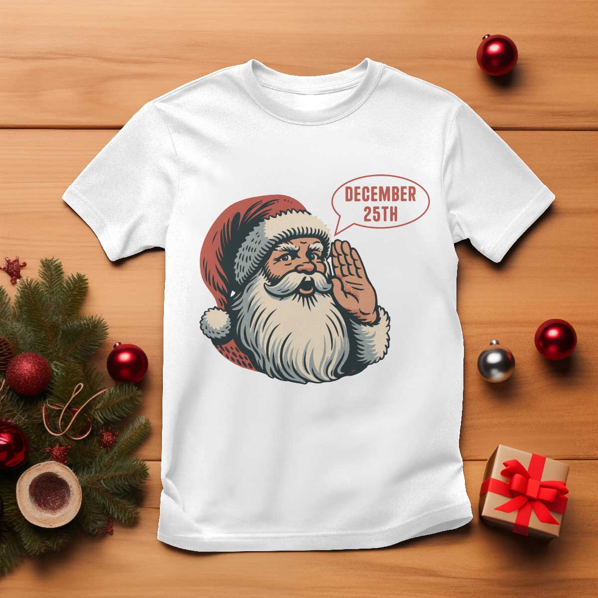 Funny Santa Christmas December 25 T Shirt - Print Your Wear