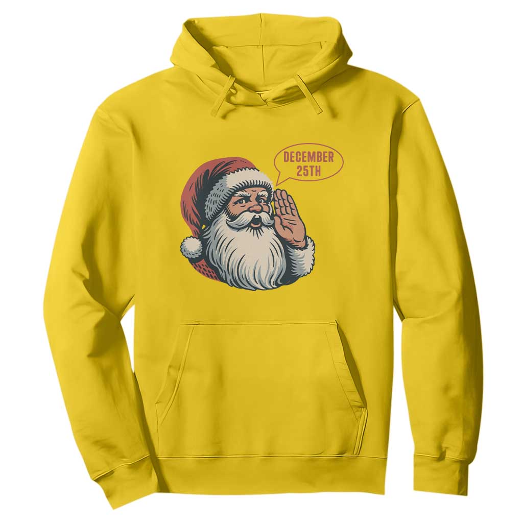 Funny Santa Christmas December 25 Hoodie TS14 Daisy Print Your Wear