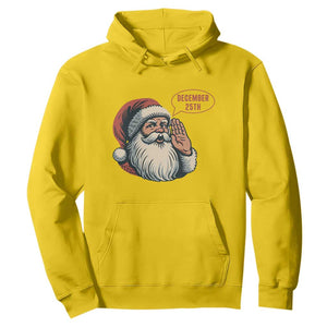 Funny Santa Christmas December 25 Hoodie TS14 Daisy Print Your Wear