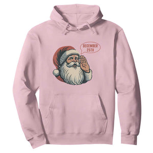 Funny Santa Christmas December 25 Hoodie TS14 Light Pink Print Your Wear