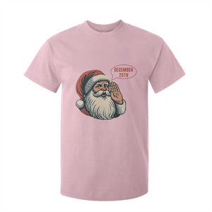 Funny Santa Christmas December 25 T Shirt For Kid TS14 Light Pink Print Your Wear