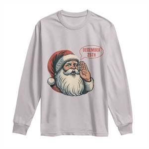 Funny Santa Christmas December 25 Long Sleeve Shirt TS14 Ice Gray Print Your Wear