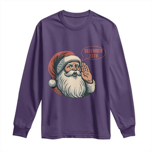 Funny Santa Christmas December 25 Long Sleeve Shirt - Print Your Wear