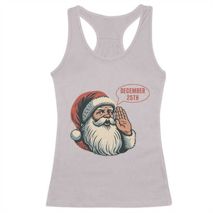 Funny Santa Christmas December 25 Racerback Tank Top TS14 Ice Gray Print Your Wear