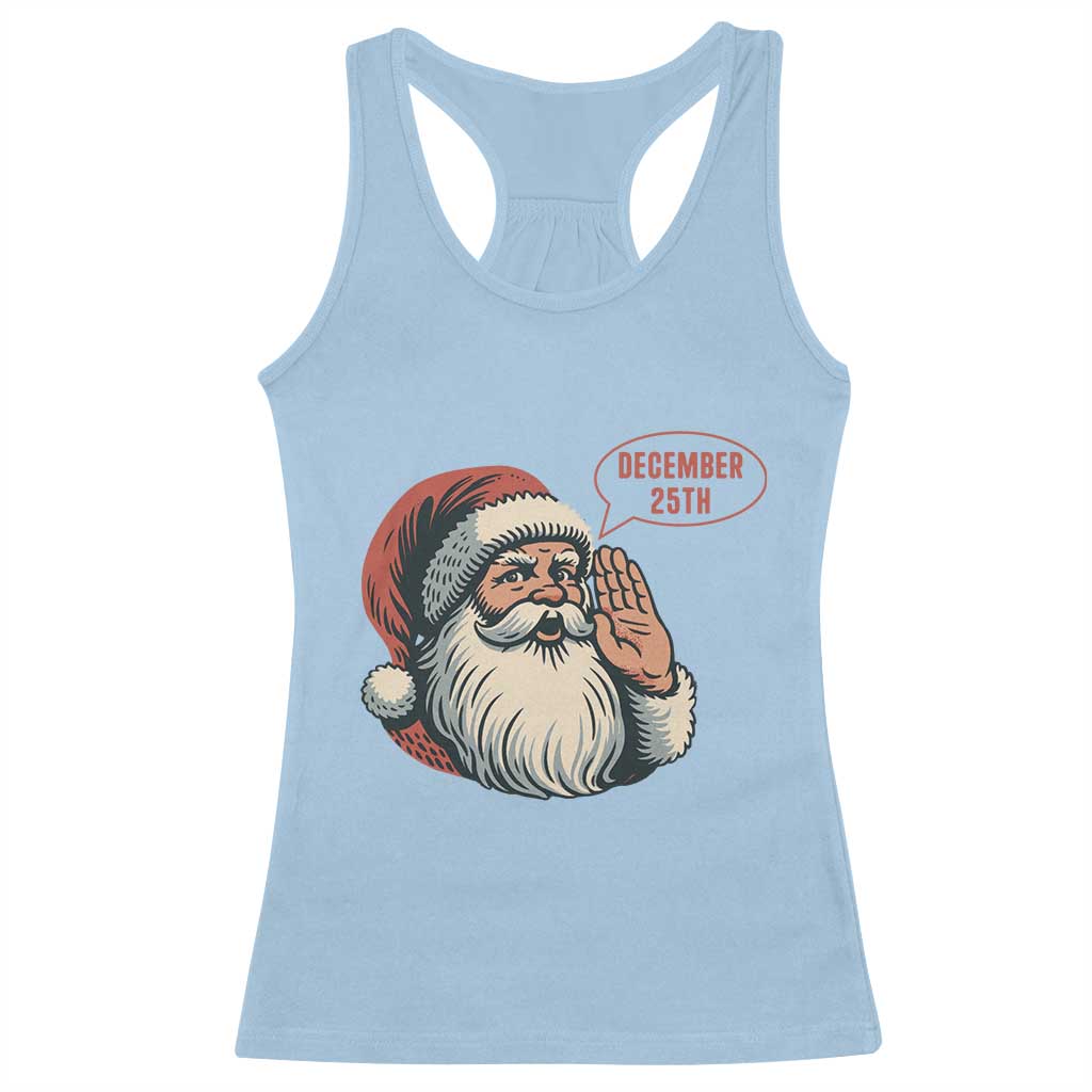 Funny Santa Christmas December 25 Racerback Tank Top TS14 Light Blue Print Your Wear