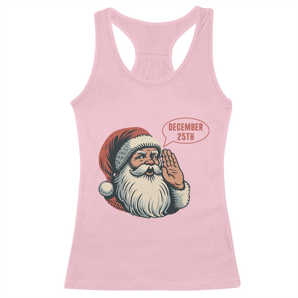 Funny Santa Christmas December 25 Racerback Tank Top TS14 Light Pink Print Your Wear