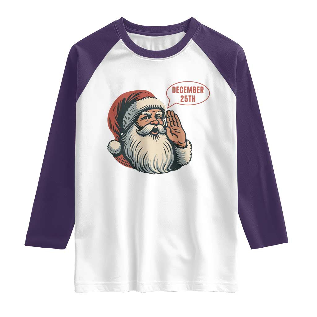 Funny Santa Christmas December 25 Raglan Shirt TS14 White Purple Print Your Wear