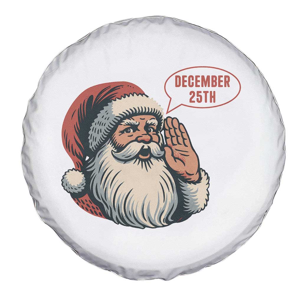 Funny Santa Christmas December 25 Spare Tire Cover TS14 Print Your Wear
