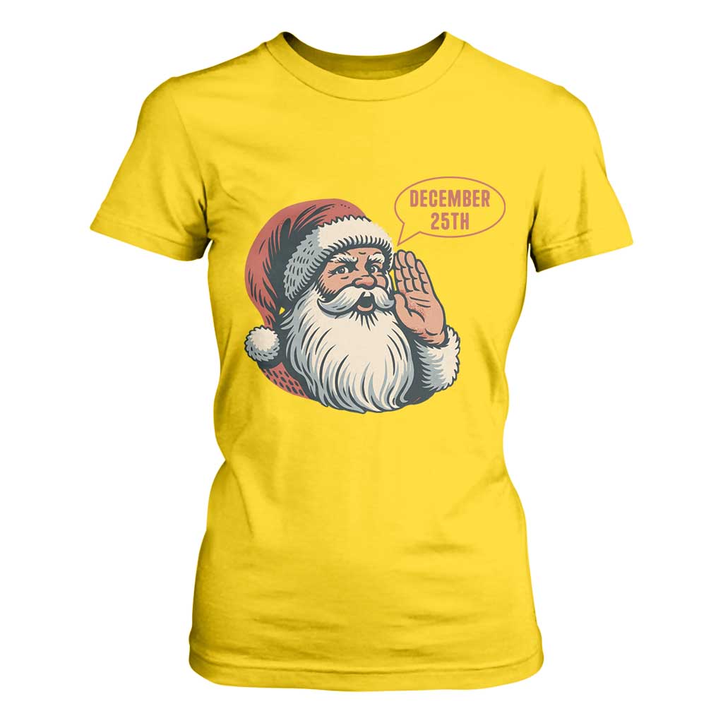 Funny Santa Christmas December 25 T Shirt For Women TS14 Daisy Print Your Wear