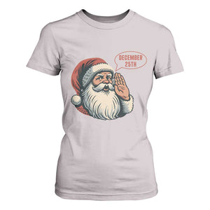 Funny Santa Christmas December 25 T Shirt For Women TS14 Ice Gray Print Your Wear