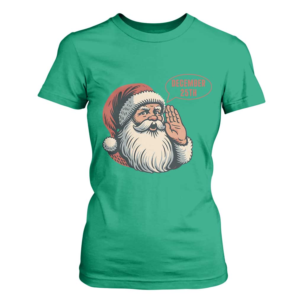 Funny Santa Christmas December 25 T Shirt For Women TS14 Irish Green Print Your Wear