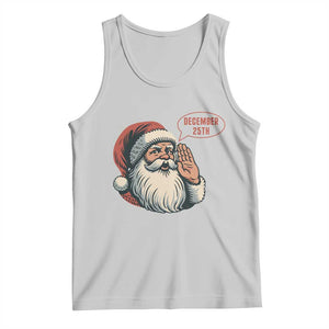 Funny Santa Christmas December 25 Tank Top TS14 Ash Print Your Wear