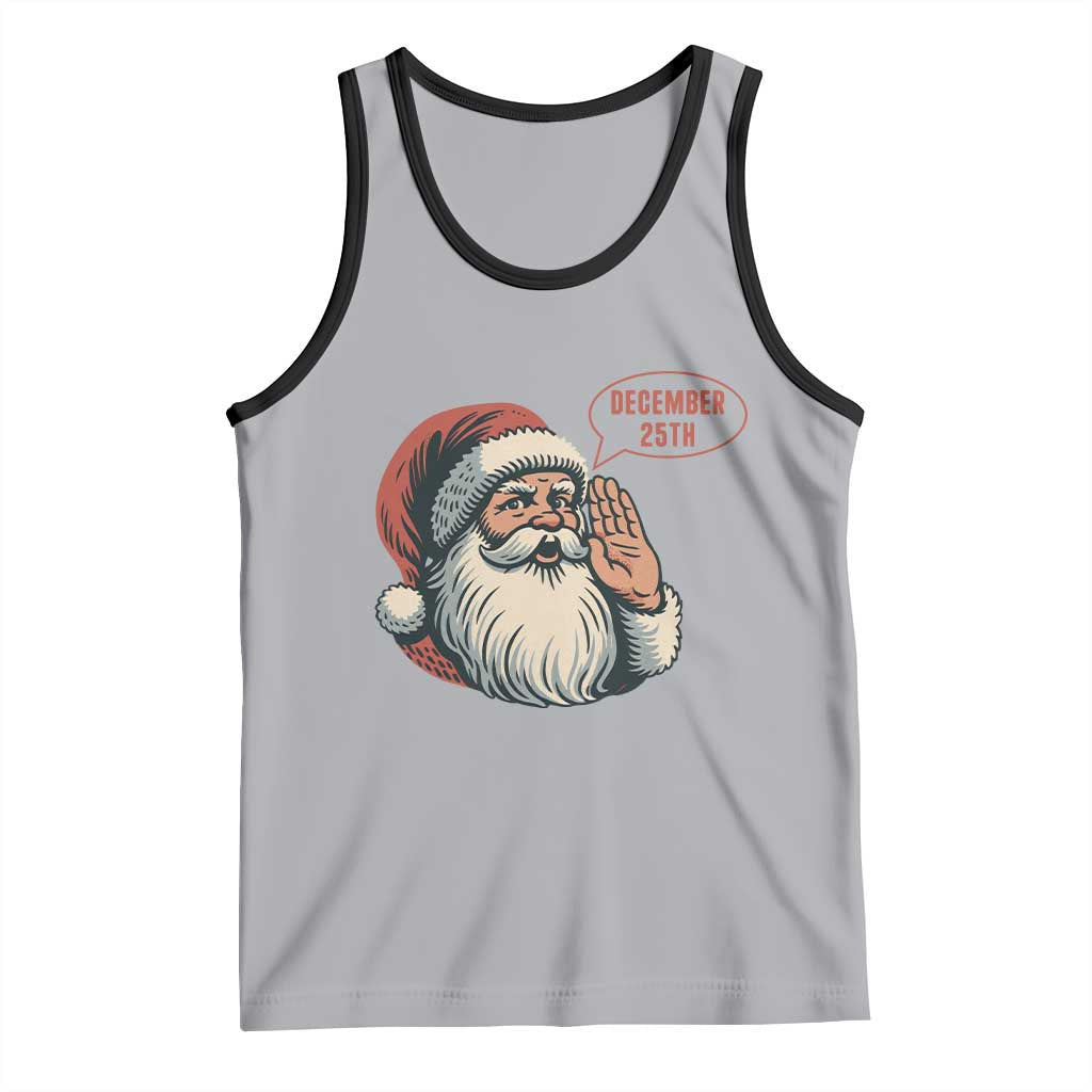 Funny Santa Christmas December 25 Tank Top TS14 Athletic Heather Black Print Your Wear