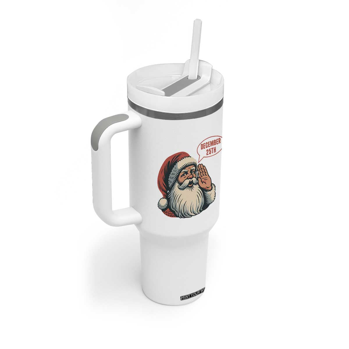 Funny Santa Christmas December 25 Tumbler With Handle TS14 Print Your Wear