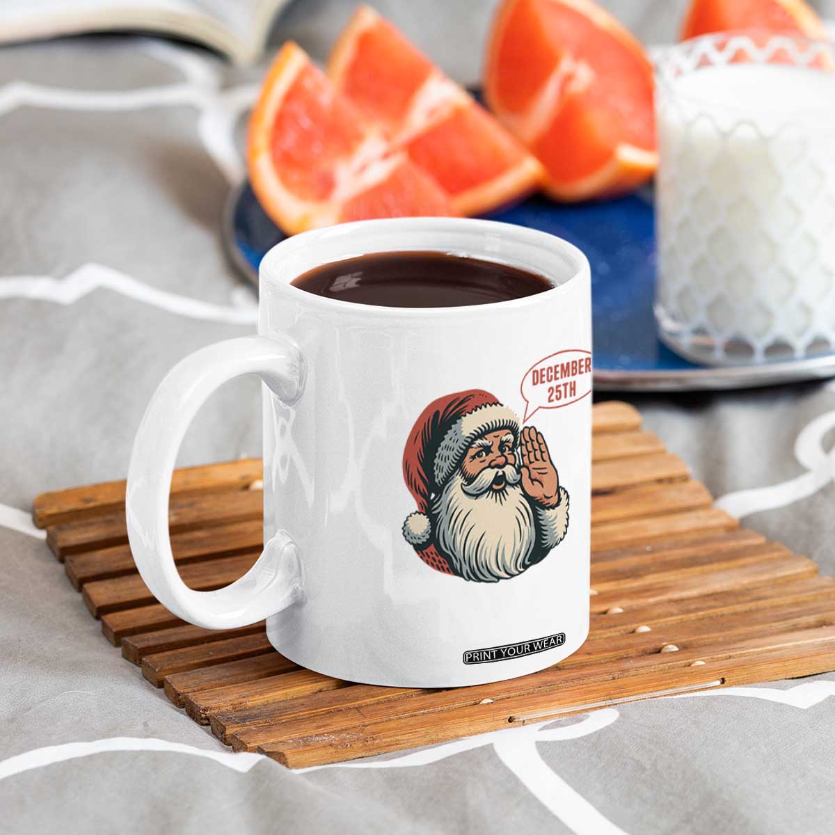 Funny Santa Christmas December 25 Coffee Mug TS14 Print Your Wear