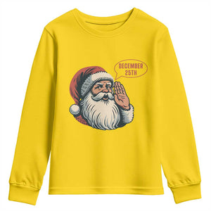 Funny Santa Christmas December 25 Youth Sweatshirt - Print Your Wear