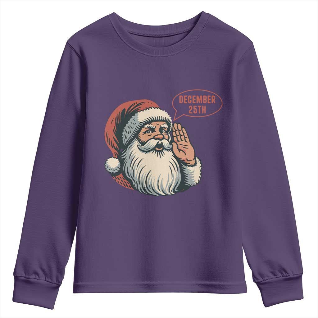 Funny Santa Christmas December 25 Youth Sweatshirt TS14 Purple Print Your Wear