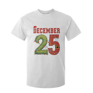 Christmas December 25 T Shirt For Kid Family Holiday Xmas TS14 White Print Your Wear